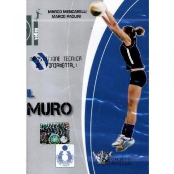 Il muro. Impostazione tecnica dei fondamentali. Con DVD