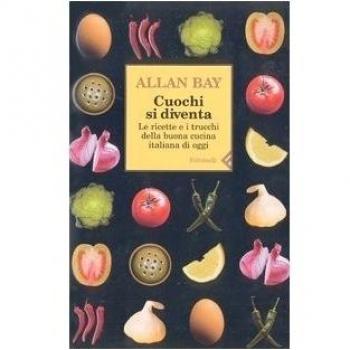 Cuochi si diventa. Le ricette e i trucchi della buona cucina italiana di oggi (Vol. 1)