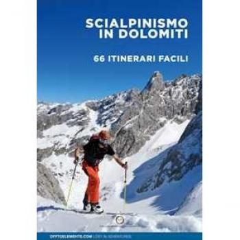 Scialpinismo in Dolomiti. 66 itinerari facili. Trentino Alto Adig...