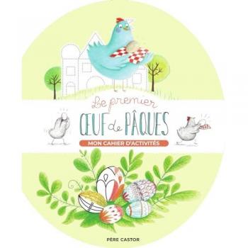 Le premier oeuf de Pâques : Mon cahier d'activités