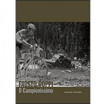 Fausto Coppi. Il campionissimo. Catalogo della mostra. Ediz. illustrata