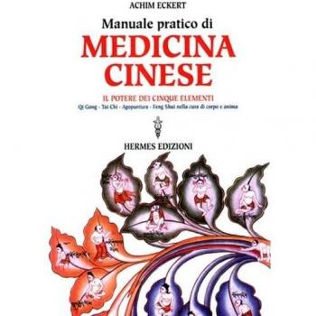 Manuale pratico di medicina cinese. Il potere dei cinque elementi...