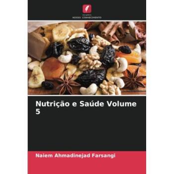 Ahmadinejad Farsangi, Naiem: Nutrição e Saúde Volume 5