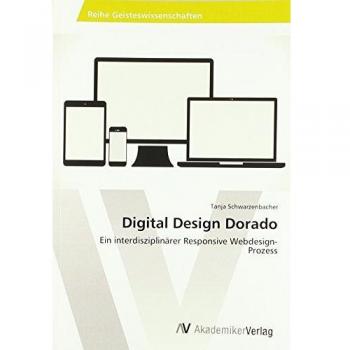 Digital Design Dorado: Ein interdisziplinärer Responsive Webdesign-Prozess