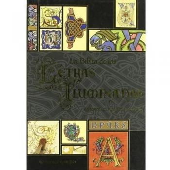 La Biblia de las letras iluminadas: Un tesoro de la caligrafía decorativa (Tapa dura).