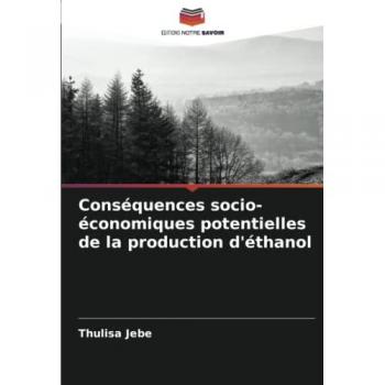 Jebe, Thulisa: Conséquences socio-économiques potentielles de la production d'éthanol