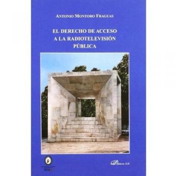 El derecho de acceso a la radiotelevisión pública: (El acceso del art. 20.3. de la Constitución Española) (Tapa blanda).