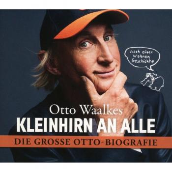 Otto Waalkes Kleinhirn An Alle: Die Große Ottobiografie
