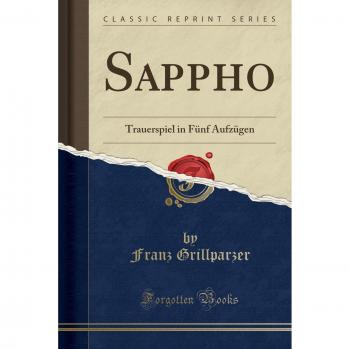 Sappho: Trauerspiel in Fünf Aufzügen
