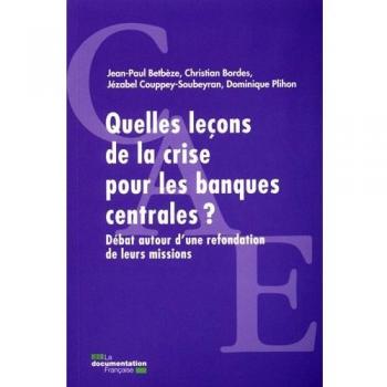Quelles leçons de la crise pour les banques centrales ? Débat autour d'une refondation de leurs missions