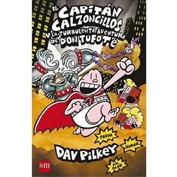 El Capitán Calzoncillos y la turbulenta aventura de don Tufote