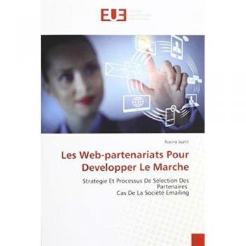 Les Web-partenariats Pour Developper Le Marche: Strategie Et Processus De Selection Des Partenaires Cas De La Société Emailing
