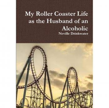 My Roller Coaster Life as the Husband of an Alcoholic