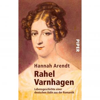 Hannah Arendt Rahel Varnhagen: Lebensgeschichte Einer Deutschen Jüdin Aus Der Romantik
