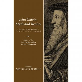John Calvin, Myth and Reality