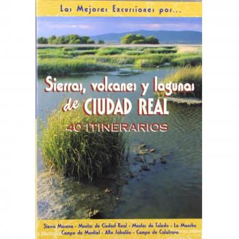 Sierras, volcanes y lagunas de ciudad real (Tapa blanda).