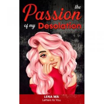 The Passion of My Desolation