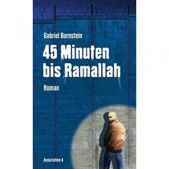 Gabriel Bornstein 45 Minuten Bis Ramallah