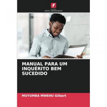 Gilbert, Muyumba Mwehu: MANUAL PARA UM INQUÉRITO BEM SUCEDIDO