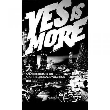 Yes Is More An Archicomic On Architectural Evolution