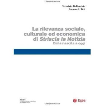 La rilevanza sociale e culturale ed economica di Striscia la notizia. Dalla nascita a oggi