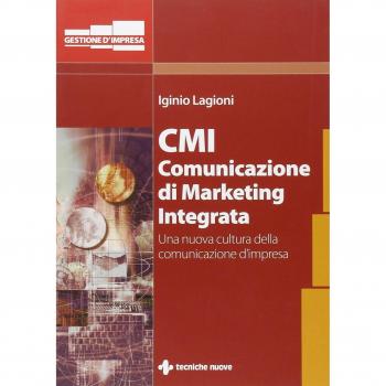 CMI. Comunicazione di marketing integrata. Una nuova cultura della comunicazione d'impresa