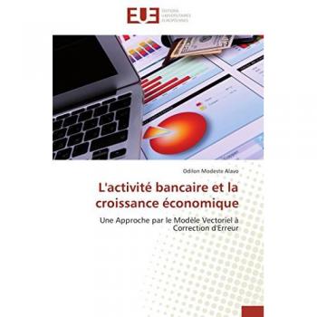 L'activité bancaire et la croissance économique: Une Approche par le Modèle Vectoriel à Correction d'Erreur