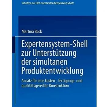 Expertensystem-Shell zur Unterstützung der Simultanen Produktentwicklung: Ansatz für Eine Kosten