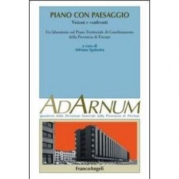Piano con paesaggio. Visioni e confronti. Un laboratorio sul piano territoriale di coordinamento della provincia di Firenze