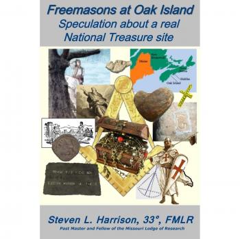 Freemasons at Oak Island: Speculation about a real National Treasure site