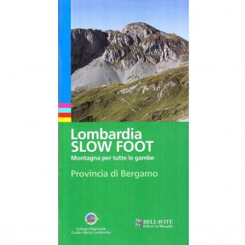 Lombardia slow foot. Montagna per tutte le gambe. Provincia di Bergamo