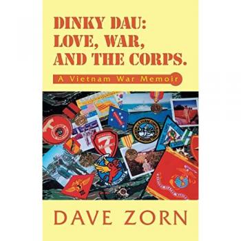 Dinky Dau: Love, War, and the Corps.: A Vietnam War Memoir