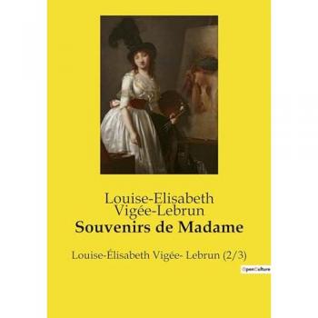 Vigée-Lebrun, Louise-Elisabeth: Souvenirs de Madame