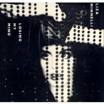 Liza Minnelli – Losing My Mind (ZEE1 7” – EPIC, 1989, UK Dance)