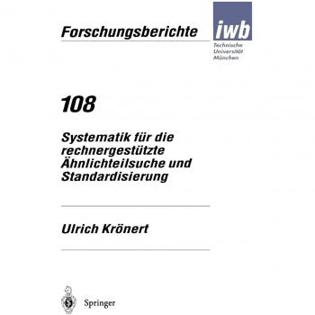 Systematik Fur Die Rechnergestutzte Ahnlichteilsuche Und Standardisierung