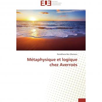 Métaphysique et logique chez Averroès