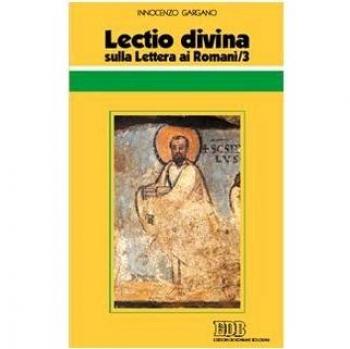 Lectio divina sulla Lettera ai Romani. Vol. 3