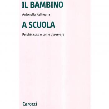 Il bambino a scuola. Perché, cosa e come osservare