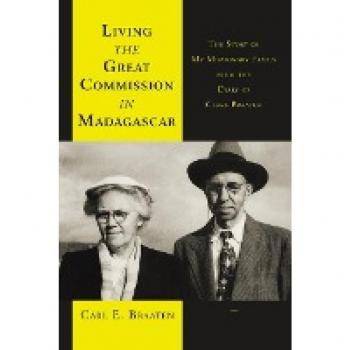 Living the Great Commission in Madagascar: The Story of My Missionary Family from the Diary of Clara Braaten
