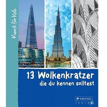 13 Wolkenkratzer, die du kennen solltest: Kunst für Kids