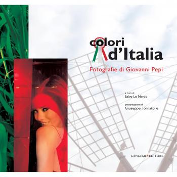 Colori d'Italia. Fotografie di Giovanni Pepi