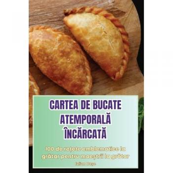 CARTEA DE BUCATE ATEMPORAL¿ ÎNC¿RCAT¿