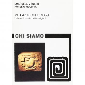 Miti aztechi e maya. Letture di storia delle religioni