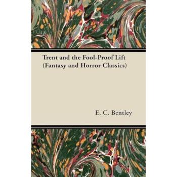 Bentley, E: Trent and the Fool-Proof Lift