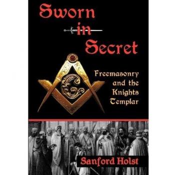 Sworn in Secret: Freemasonry and the Knights Templar