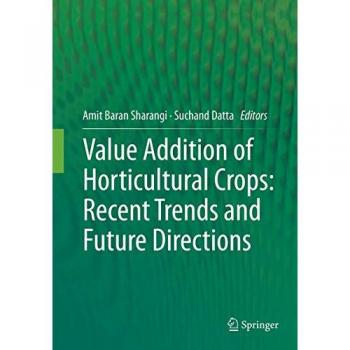 Value Addition of Horticultural Crops: Recent Trends and Future Directions, Fachbücher von Suchand Datta, Amit Baran Sharangi