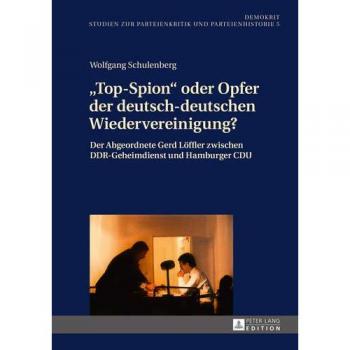 «Top-Spion» oder Opfer der deutsch-deutschen Wiedervereinigung?