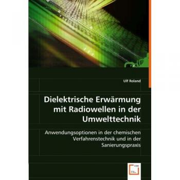 Dielektrische Erwärmung mit Radiowellen in der Umwelttechnik