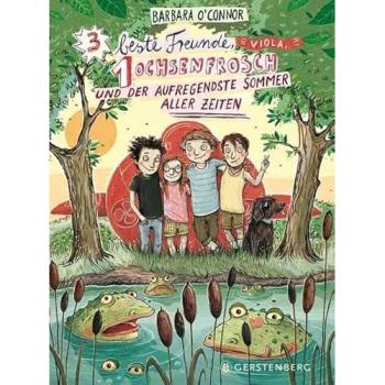 3 beste Freunde, Viola, 1 Ochsenfrosch und der aufregendste Sommer aller Zeiten | Barbara O. Connor