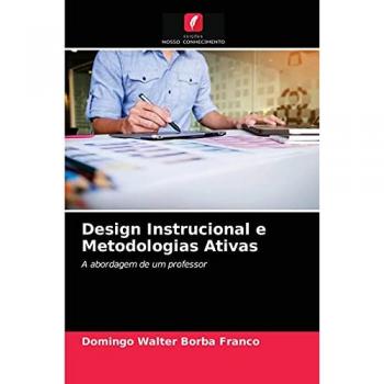 Design Instrucional e Metodologias Ativas: A abordagem de um professor